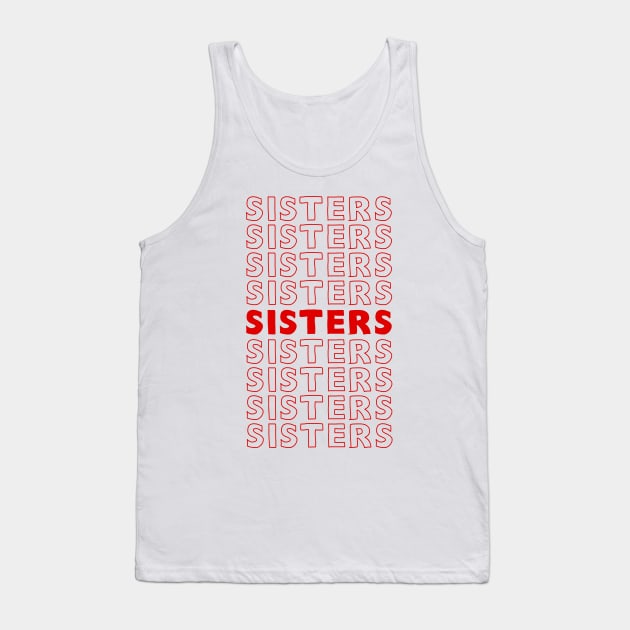 Sisters / Awesome Sisterhood BFF Gift Tank Top by DankFutura